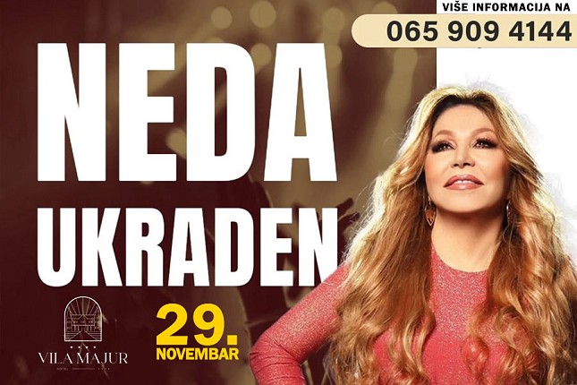 Neda Ukraden u Vili Majur 29. novembra - rezervišite mesto za noć koju ćete pamtiti