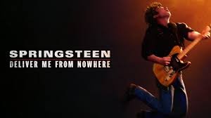 Film: Springsteen: Deliver Me From Nowhere