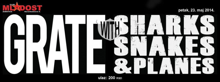 OTKAZANO: Grate with Sharks snakes & planes