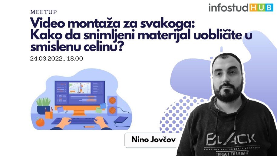 Predavanje: Video montaža za svakoga: Kako da snimljeni materijal uobličite u smislenu celinu?