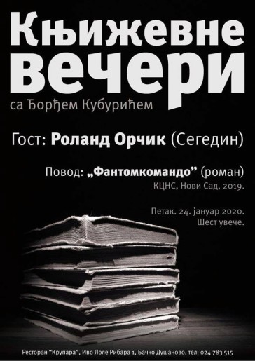 Književne večeri sa Đorđem Kuburićem (Gost: Rolan Orčik, promocija romana "Fantomkomando")