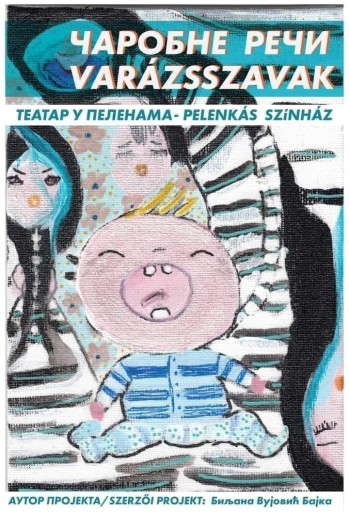 Teatar u pelenama / Pelenkás Színház: „Čarobne reči” / „Varázsszavak”