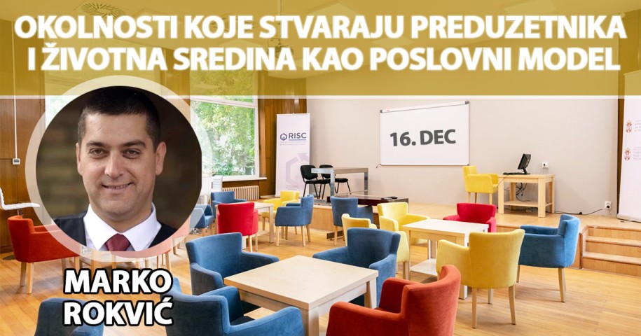 Predavanje: Okolnosti koje stvaraju preduzetnika i životna sredina kao poslovni model
