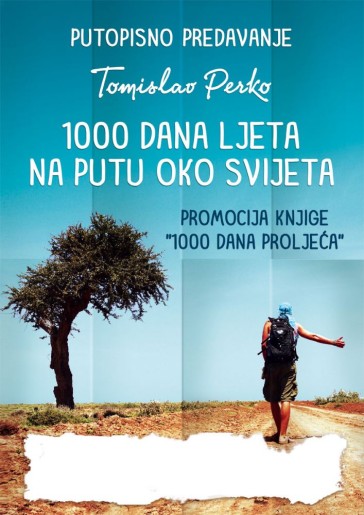 Putopisno predavanje: "1000 dana ljeta" + promocija knjige: "1000 dana proljeća"