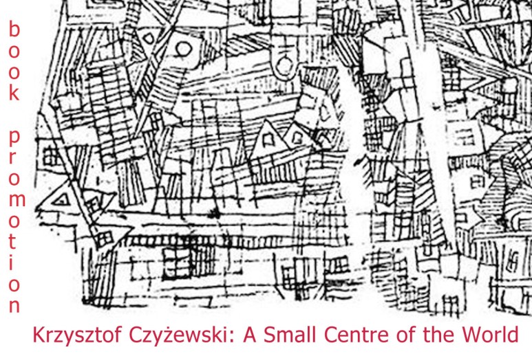 Promocija knjige - KRZYSZTOF CZYŻEWSKI: MALI CENTAR SVETA