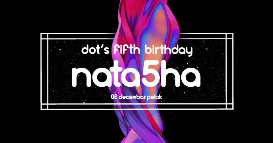 Nata5ha - Dot's Fifth Anniversary