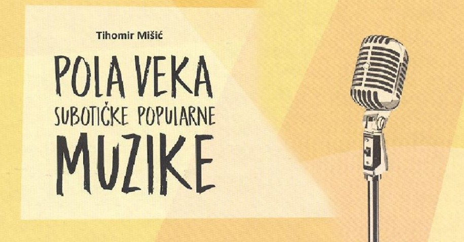 Predstavljanje knjige: Pola veka Subotičke popularne muzike