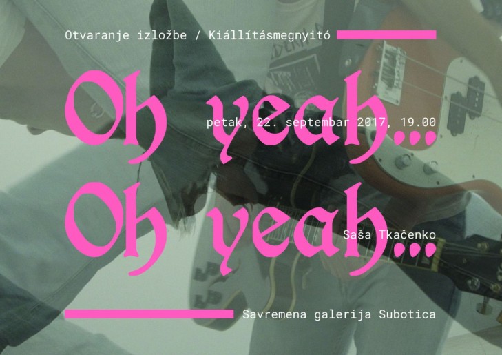 Izložba: Saša Tkačenko: Oh yeah…Oh yeah…
