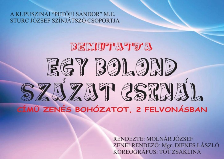 Predstava: Egy bolond százat csinál