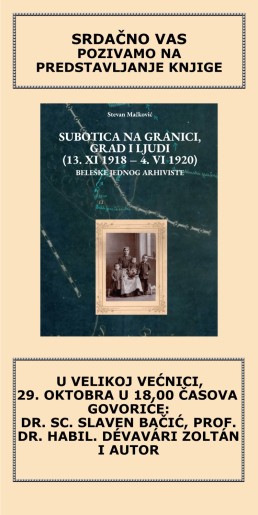 Predstavljanje knjige Subotica na granici (13. XI 1918 - 4. VI 1920), beleške jednog arhiviste