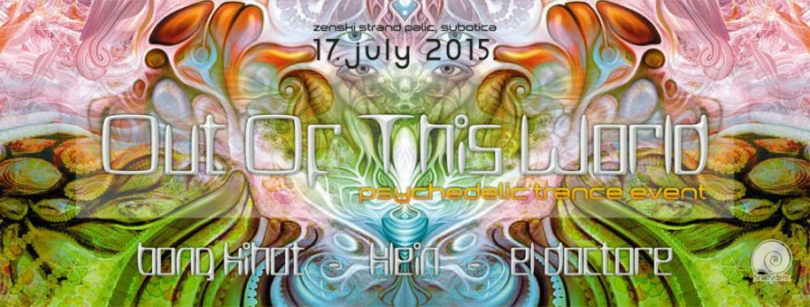 Psychedelic trance party  -Out Of This World-