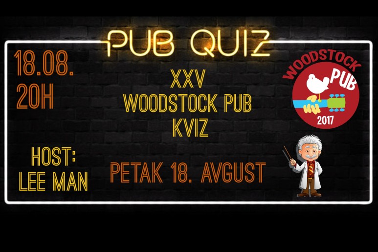 XXV Woodstock Pub kviz / host: LeeMan