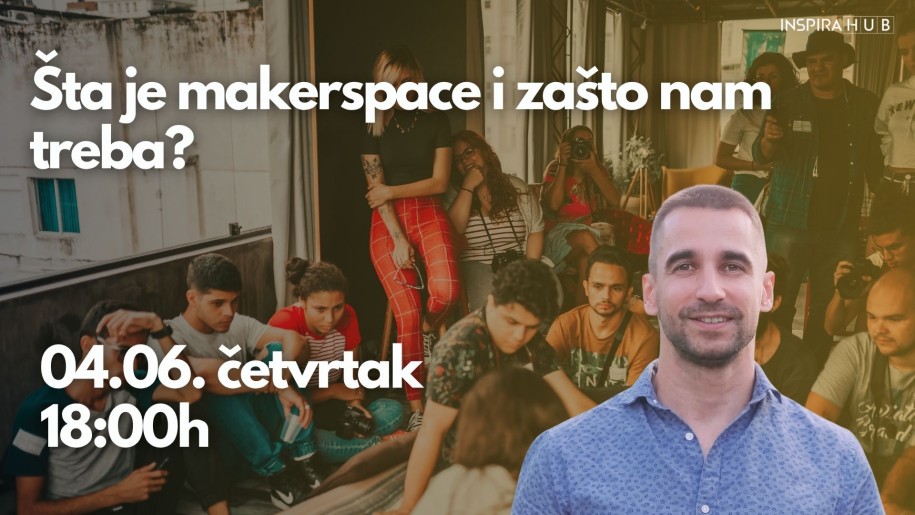 Šta je makerspace i zašto nam treba?