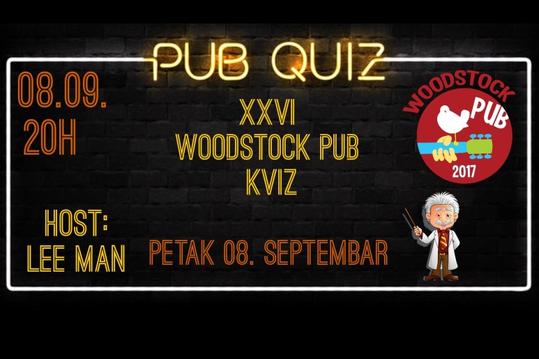 XXVI Woodstock Pub kviz / host: LeeMan