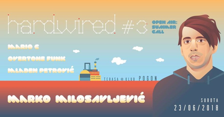 Hardwired #3: Summer call: Marko Milosavljević