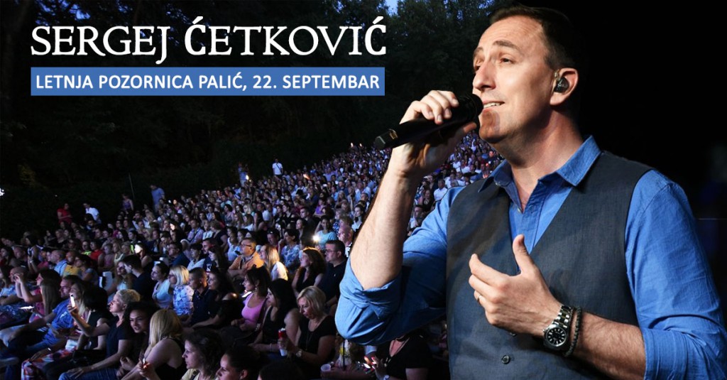 Koncert Sergeja Ćetkovića na Letnjoj pozornici