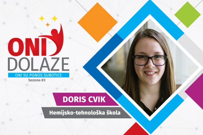 Oni dolaze: Doris Cvik, učenica Hemijsko-tehnološke škole