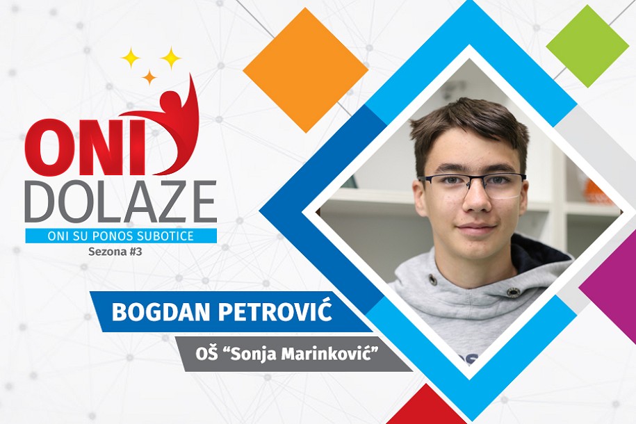 Oni dolaze: Bogdan Petrović, učenik OŠ "Sonja Marinković" i Muzičke škole Subotica
