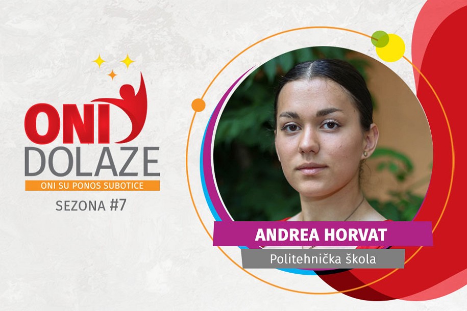 Oni dolaze: Andrea Horvat, Politehnička škola