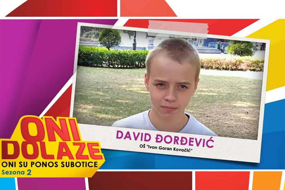 Oni dolaze: David Đorđević, učenik OŠ „Ivan Goran Kovačić“