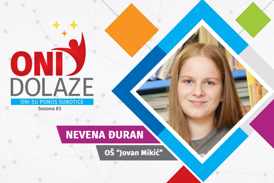 Oni dolaze: Nevena Đuran, učenica OŠ „Jovan Mikić“