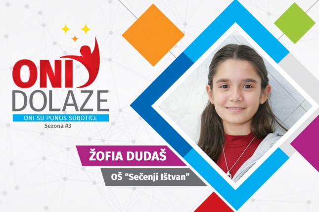 Oni dolaze: Žofia Dudaš, učenica sedmog razreda OŠ "Sečenji Ištvan"