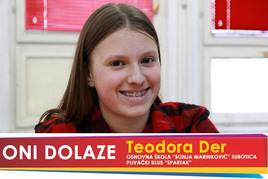 Oni dolaze: Teodora Der, učenica OŠ „Sonja Marinković“ i članica Plivačkog kluba "Spartak"