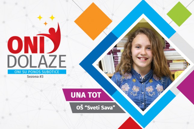 Oni dolaze: Una Tot, učenica OŠ "Sveti Sava"