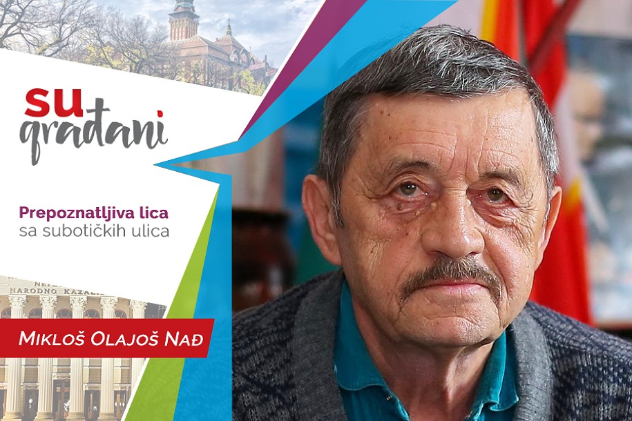 SUgrađani: Mikloš Olajoš Nađ - "Uvek misli svojom glavom!"