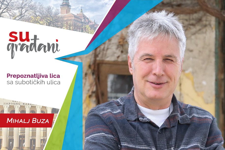 SUgrađani: Mihalj Buza - "Nije bilo ni - moraš, ni - ne smeš!"