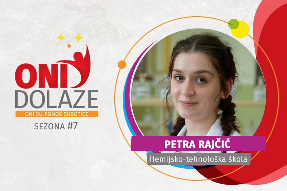 Oni dolaze: Petra Rajčić, Hemijsko-tehnološka škola