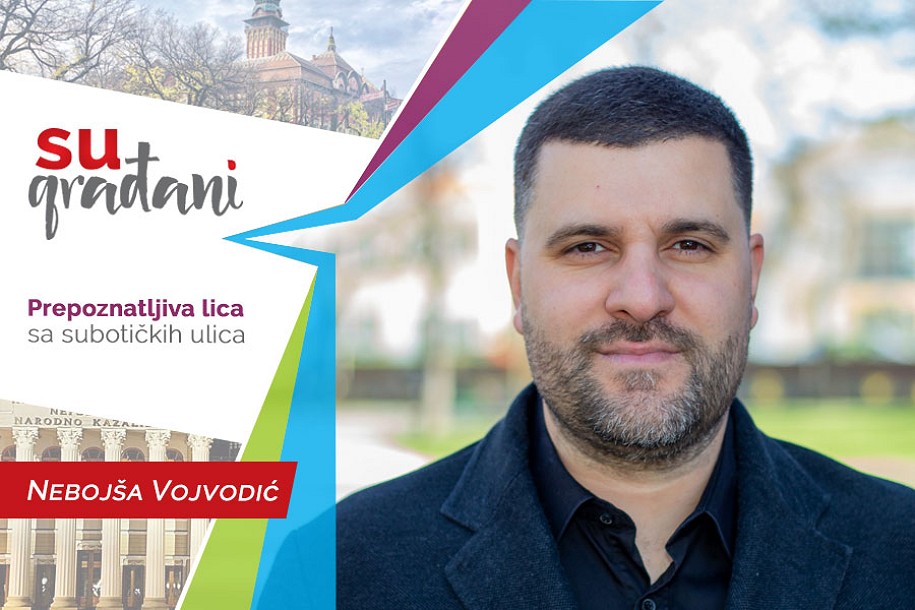 SUgrađani: Nebojša Vojvodić - "Od ljudi učim kako treba, ali, bogami i kako ne treba"