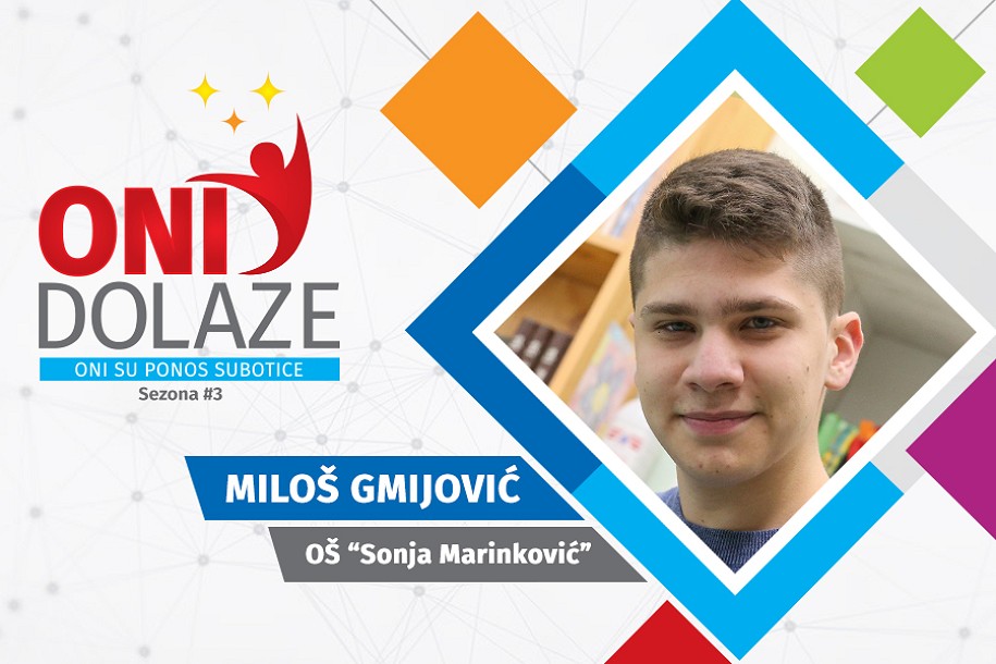 Oni dolaze: Miloš Gmijović, đak generacije OŠ "Sonja Marinković"