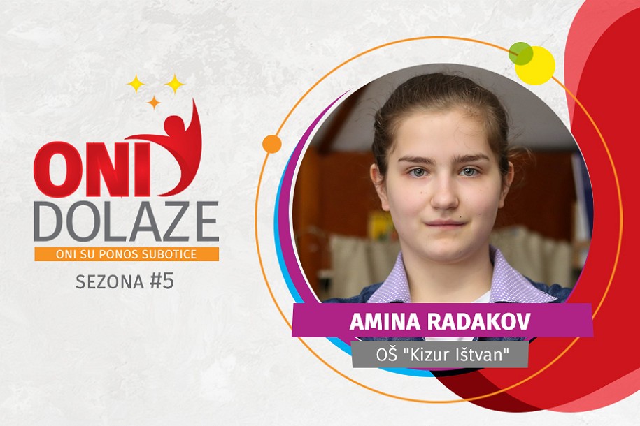 Oni dolaze: Amina Radakov, učenica OŠ "Kizur Ištvan"