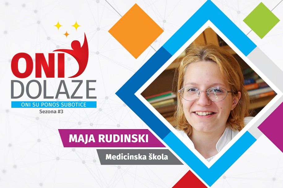 Oni dolaze: Maja Rudinski, maturantkinja Medicinske škole