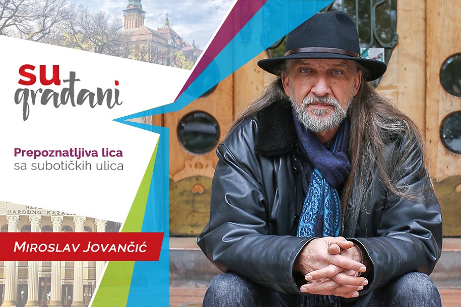 SUgrađani: Miroslav Jovančić, umetnik - "Želim da, kada odete kući, budete bar dva sata bolji!"