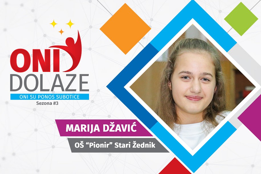 Oni dolaze: Marija Džavić, učenica OŠ "Pionir" iz Starog Žednika