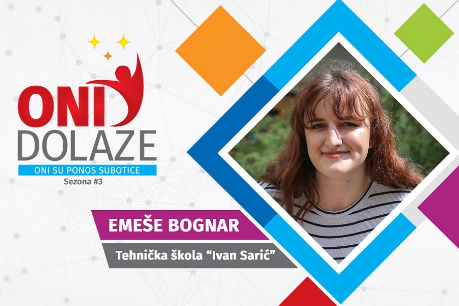 Oni dolaze: Emeše Bognar, učenica Tehničke škole "Ivan Sarić" i članica ŽOK "Subotica"