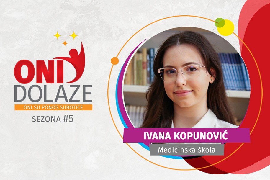 Oni dolaze: Ivana Kopunović, maturantkinja Srednje medicinske škole
