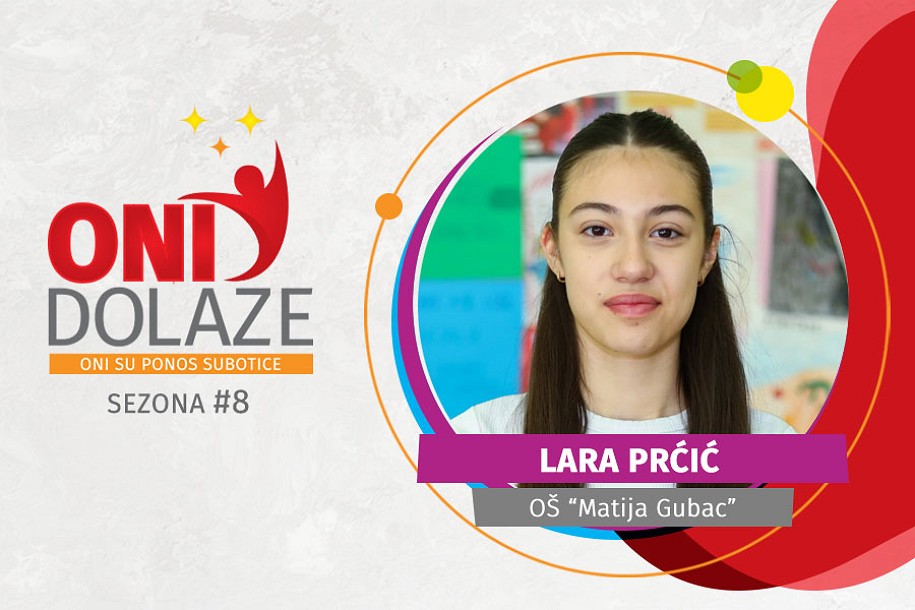 Oni dolaze: Lara Prćić, OŠ „Matija Gubec“ Tavankut