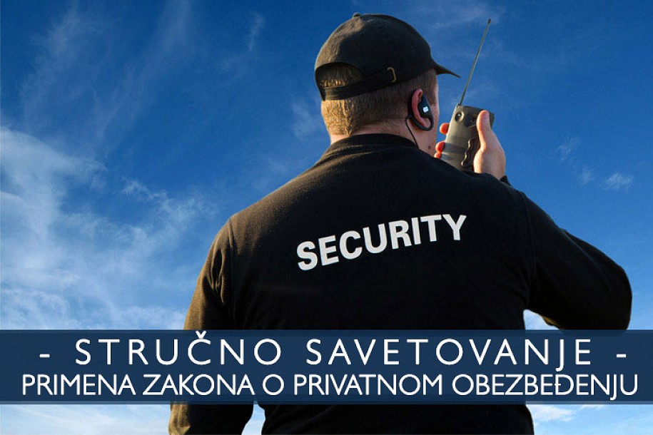 Stručno savetovanje vezano za primenu Zakona o privatnom obezbeđenju