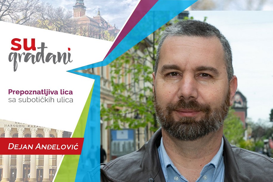 SUgrađani: Dejan Anđelović - "Kada mi neko nešto brani, tu sam još uporniji!"