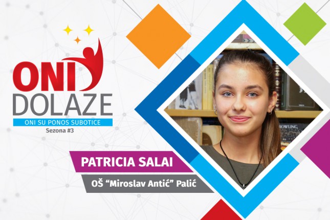 Oni dolaze: Patricia Salai, maturantkinja OŠ "Miroslav Antić"