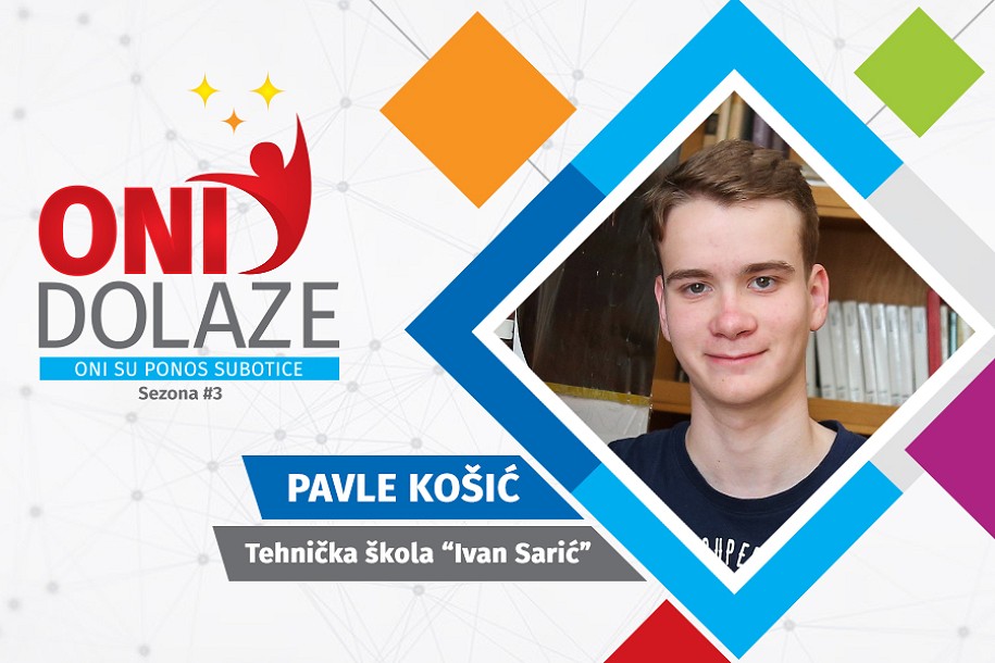 Oni dolaze: Pavle Košić, učenik Tehničke škole "Ivan Sarić"