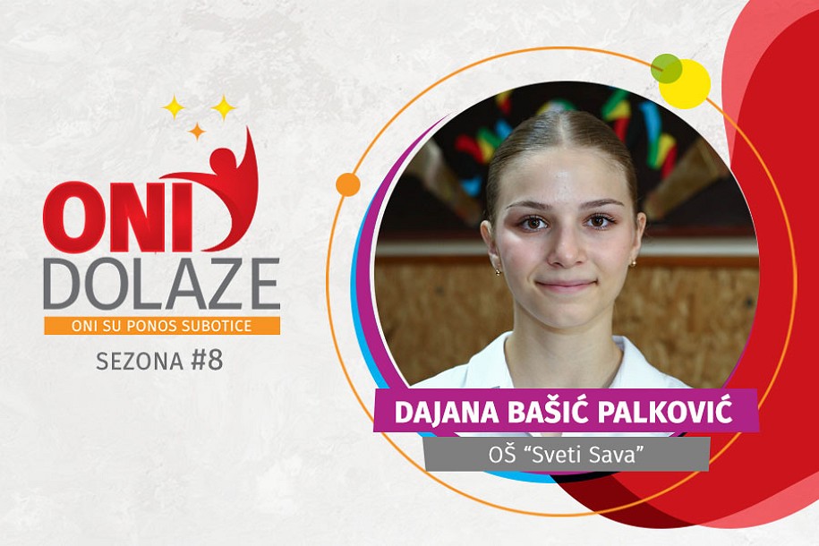 Oni dolaze: Dajana Bašić Palković, OŠ “Sveti Sava”