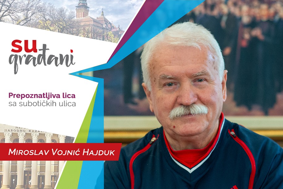 SUgrađani: Miroslav Vojnić Hajduk - "Jesi l' ti došao da igraš? Nema da stojiš!"