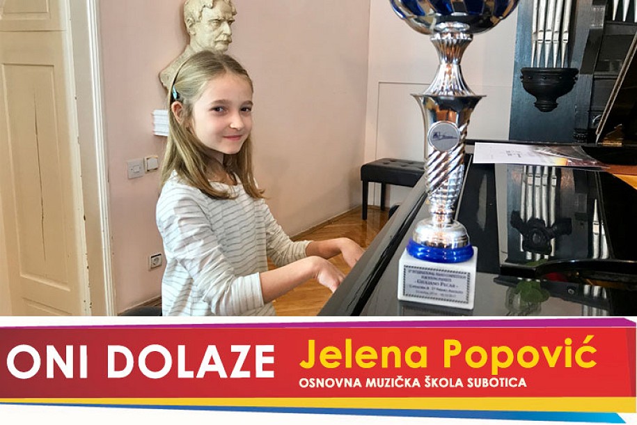Oni dolaze: Jelena Popović, učenica OŠ "Ivan Goran Kovačić" i Osnovne Muzičke škole