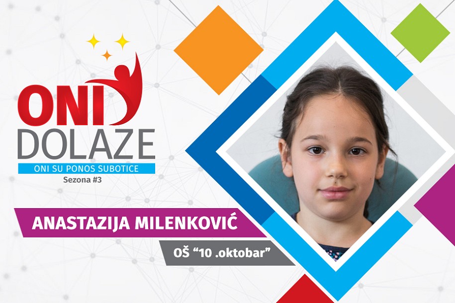 Oni dolaze: Anastazija Milenković, učenica OŠ "10. oktobar"