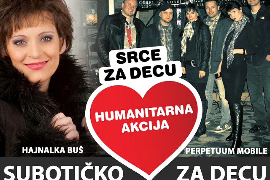 Večeras humanitarni koncert "Subotičko srce za decu" (Hajnalka Buš i Perpetuum Mobile)