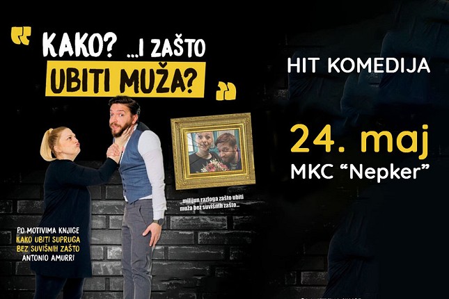 Hit predstava "Zašto i kako ubiti muža?" 24. maja u "Nepkeru"